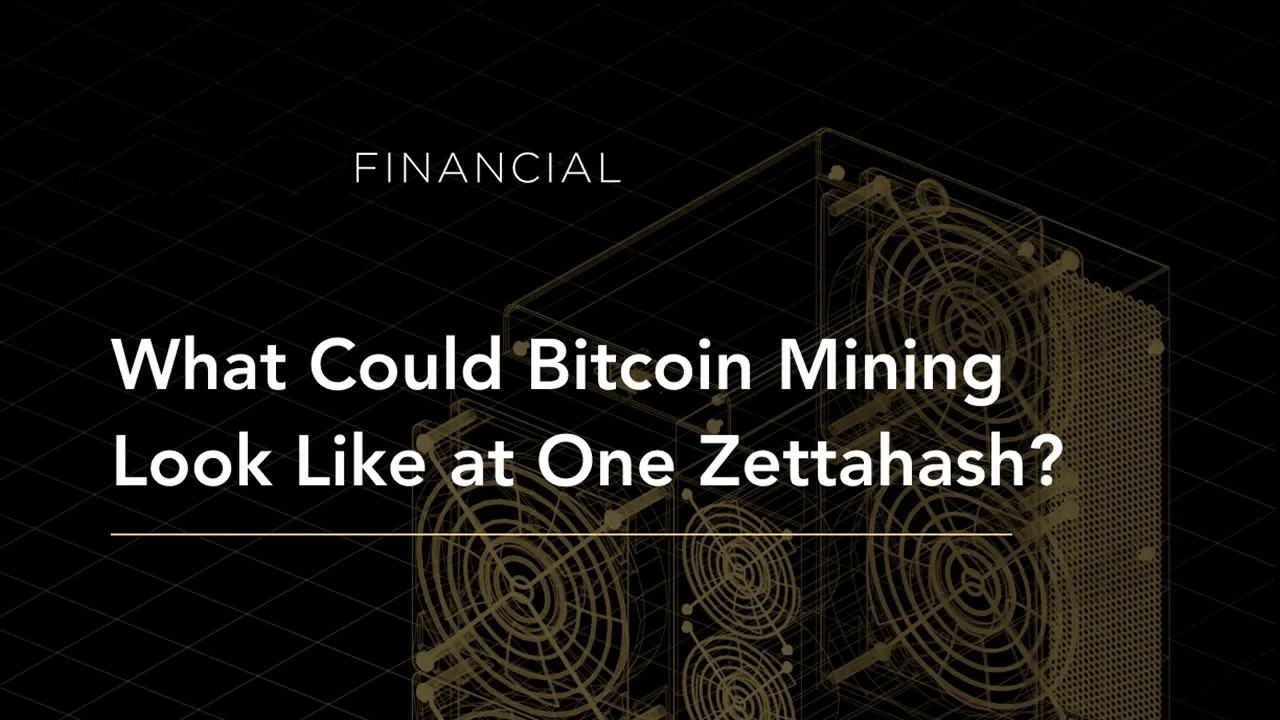 What Could Bitcoin Mining Look Like at One Zettahash?